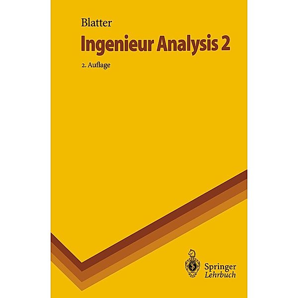Ingenieur Analysis 2 / Springer-Lehrbuch, Christian Blatter