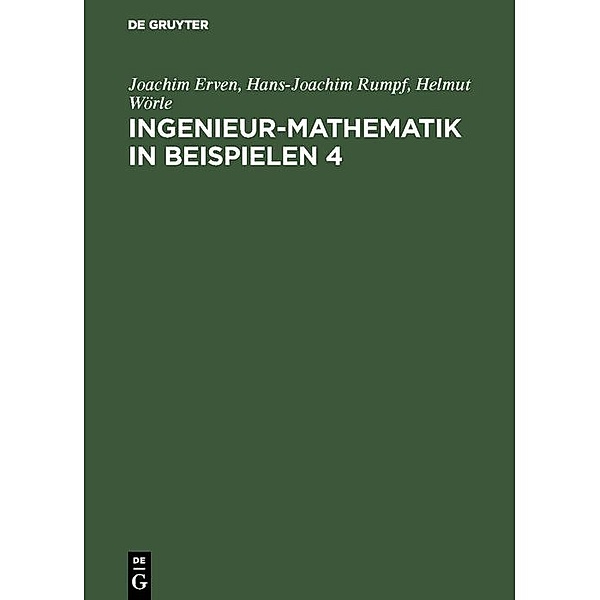 Ingenieur-Mathematik in Beispielen 4 / Jahrbuch des Dokumentationsarchivs des österreichischen Widerstandes, Joachim Erven, Hans-Joachim Rumpf, Helmut Wörle