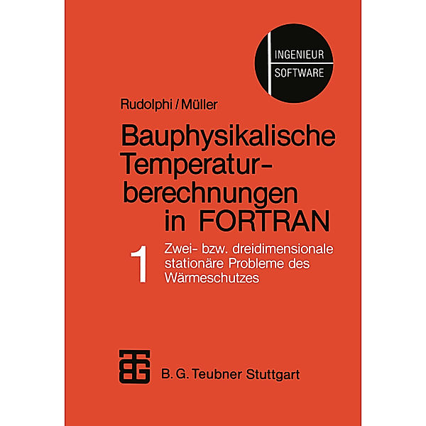 Ingenieur-Software / Bauphysikalische Temperaturberechnungen in FORTRAN, Reinald Rudolphi, Renate Müller, Rudolphi, Mueller