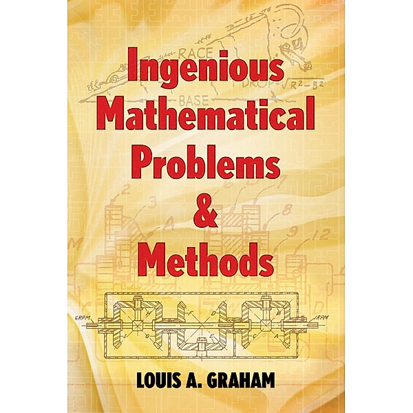Ingenious Mathematical Problems and Methods / Dover Publications, Louis A. Graham