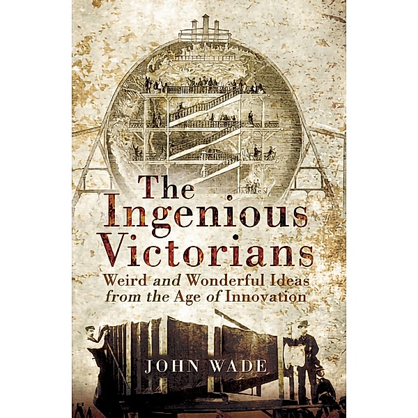 Ingenious Victorians, John Wade