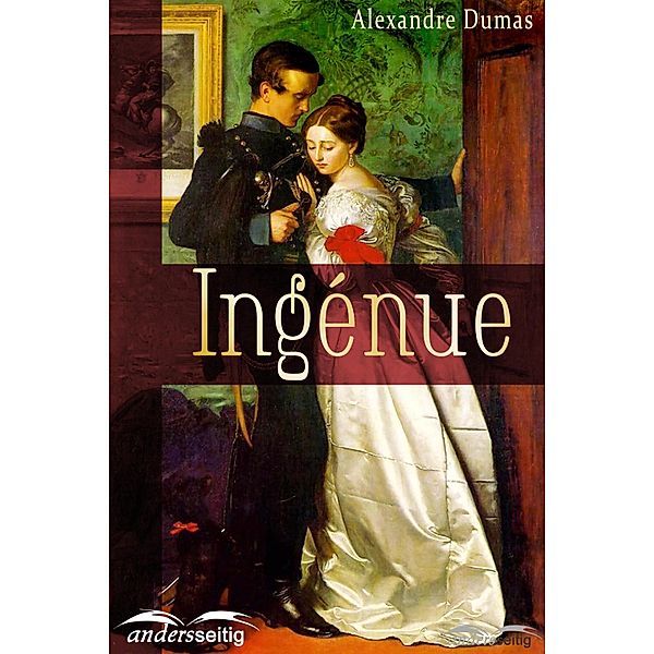 Ingénue / Alexandre-Dumas-Reihe, Alexandre Dumas