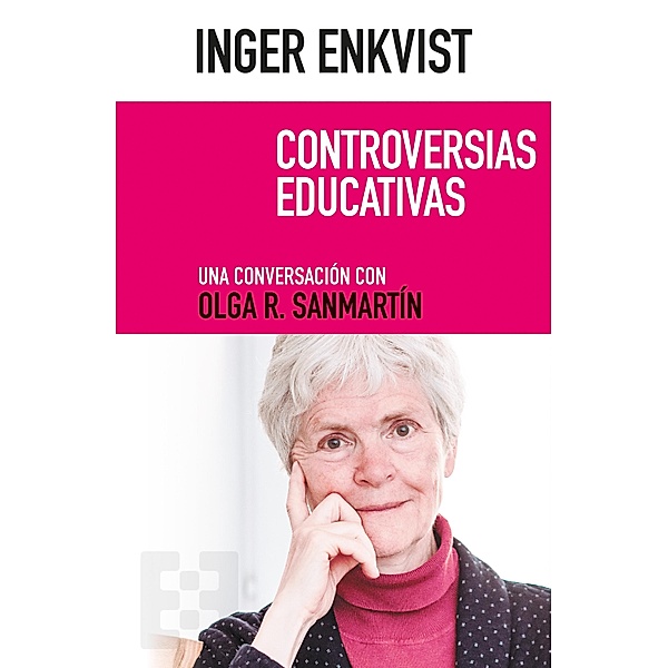 Inger Enkvist: Controversias educativas / Nuevo Ensayo Bd.60, Inger Enkvist, Olga R. Sanmartín