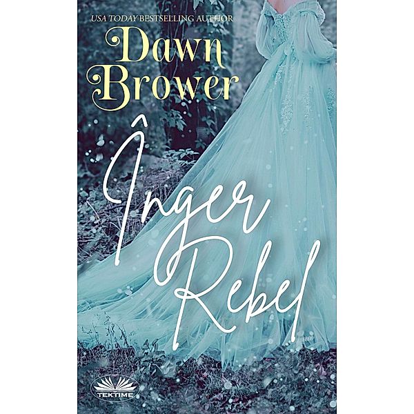 Înger Rebel, Dawn Brower