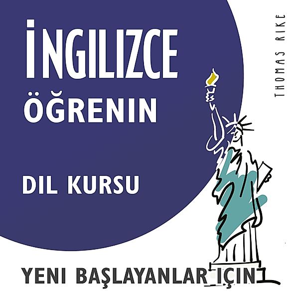 İngilizce Öğrenin (Yeni Başlayanlar için Dil Kursu), Thomas Rike