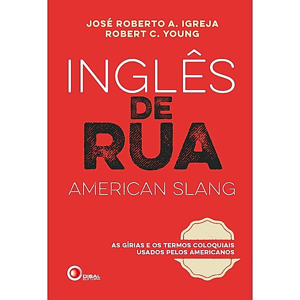 Inglês de Rua, José Roberto A. Igreja, Robert C. Young