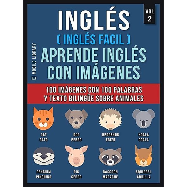 Inglés ( Inglés Facil ) Aprende Inglés con Imágenes (Vol 2) / Foreign Language Learning Guides, Mobile Library