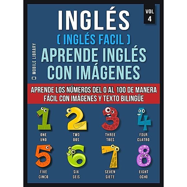Inglés ( Inglés Facil ) Aprende Inglés con Imágenes (Vol 4) / Foreign Language Learning Guides, Mobile Library