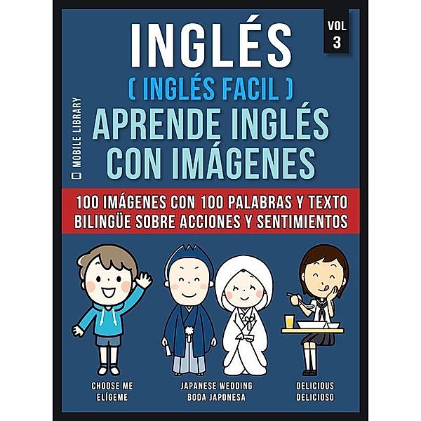Inglés ( Inglés Facil ) Aprende Inglés con Imágenes (Vol 3) / Foreign Language Learning Guides, Mobile Library