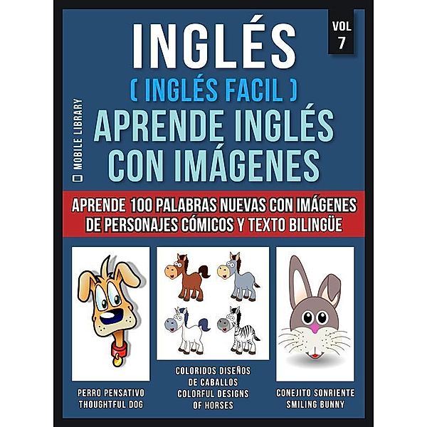 Inglés ( Inglés Facil ) Aprende Inglés con Imágenes (Vol 7) / Foreign Language Learning Guides, Mobile Library