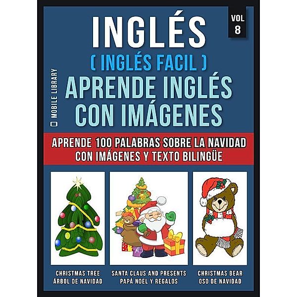 Inglés ( Inglés Facil ) Aprende Inglés con Imágenes (Vol 8) / Foreign Language Learning Guides, Mobile Library