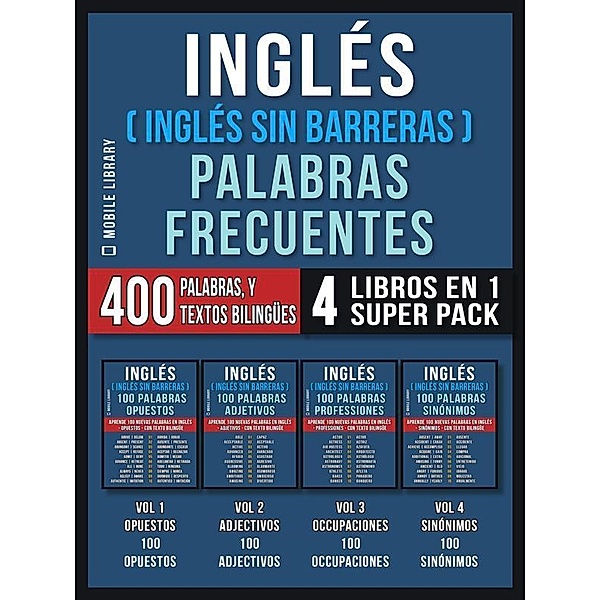 Inglés ( Inglés Sin Barreras ) Palabras Frecuentes (4 libros en 1 Super Pack) / Foreign Language Learning Guides, Mobile Library