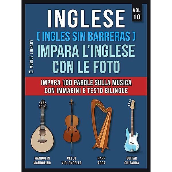 Inglese ( Ingles Sin Barreras ) Impara L'Inglese Con Le Foto (Vol 10) / Foreign Language Learning Guides, Mobile Library