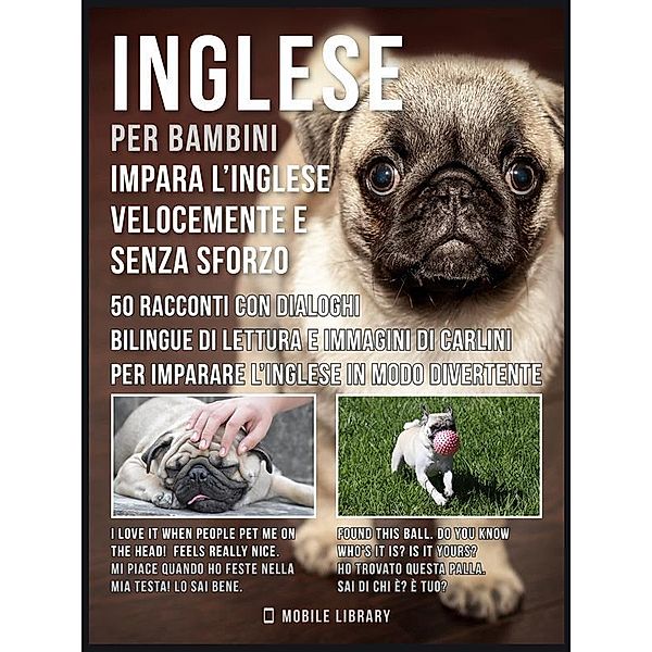 Inglese Per Bambini - Impara L'Inglese Velocemente e Senza Sforzo / Foreign Language Learning Guides, Mobile Library