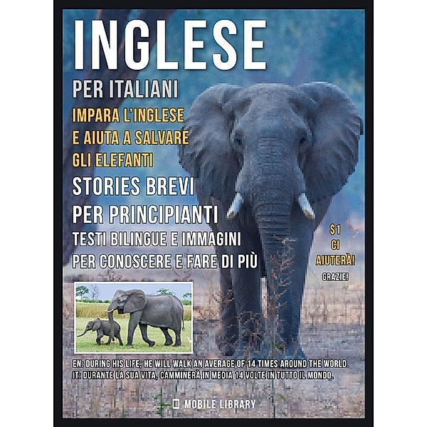Inglese Per Italiani - Impara L'Inglese e Aiuta a Salvare Gli Elefanti / Foreign Language Learning Guides, Mobile Library