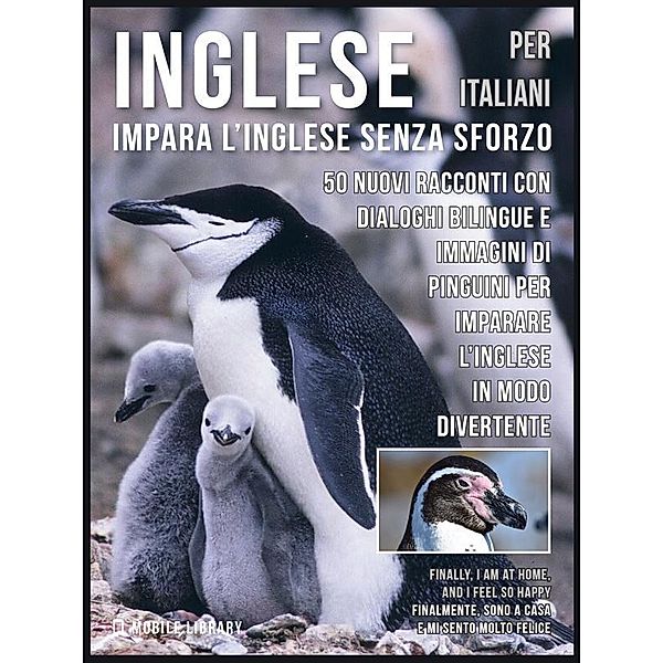 Inglese Per Italiani - Impara L'Inglese Senza Sforzo / Foreign Language Learning Guides, Mobile Library