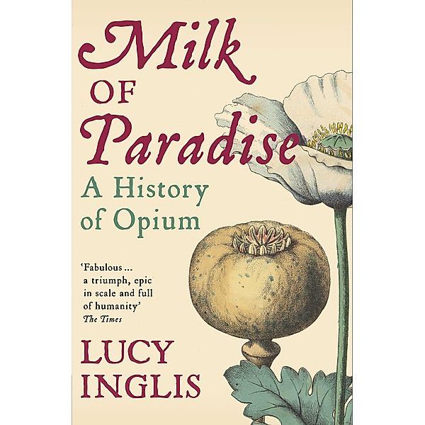 Inglis, L: Milk of Paradise, Lucy Inglis