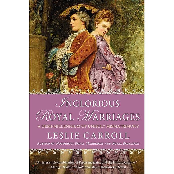 Inglorious Royal Marriages, Leslie Carroll