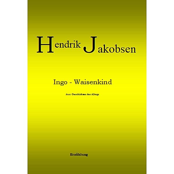 Ingo - Waisenkind, Hendrik Jakobsen