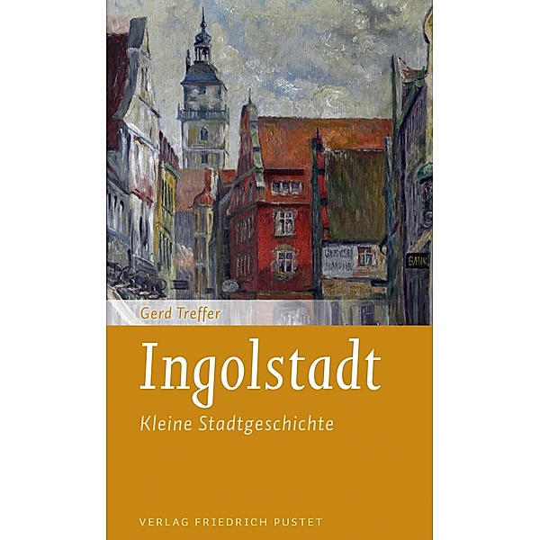 Ingolstadt / Kleine Stadtgeschichten, Gerd Treffer