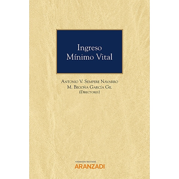 Ingreso mínimo vital / Monografía Bd.1267, Antonio V. Sempere Navarro, M. Begoña García Gil
