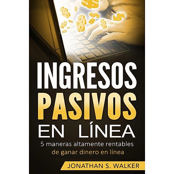 Ingresos pasivos, Jonathan S. Walker