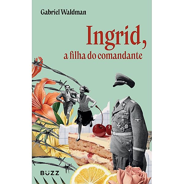 Ingrid, a filha do comandante, Gabriel Waldman