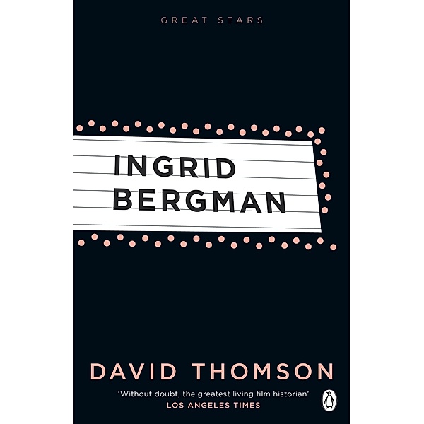 Ingrid Bergman (Great Stars), David Thomson