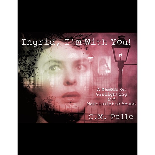 Ingrid, I'm With You!, C. M. Pelle