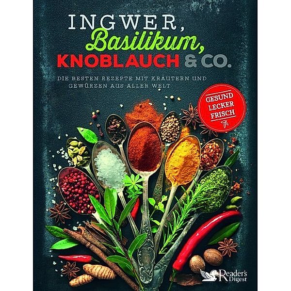 Ingwer, Basilikum, Knoblauch & Co.