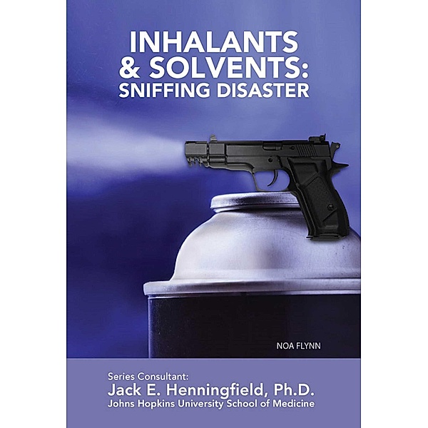 Inhalants & Solvents: Sniffing Disaster, Noa Flynn