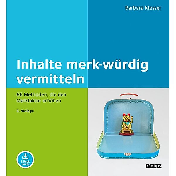 Inhalte merk-würdig vermitteln, m. 1 Buch, m. 1 E-Book, Barbara Messer