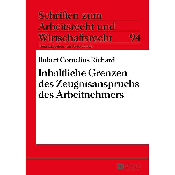 Inhaltliche Grenzen des Zeugnisanspruchs des Arbeitnehmers, Richard Robert C. Richard