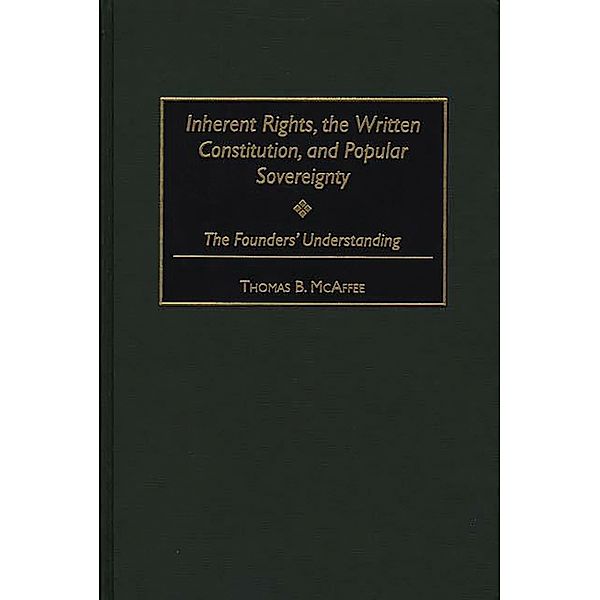 Inherent Rights, the Written Constitution, and Popular Sovereignty, Thomas B. McAffee