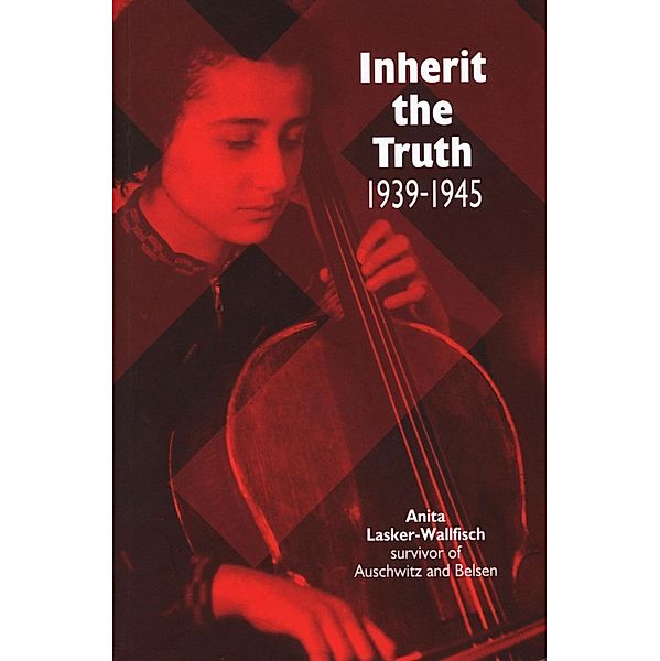 Inherit the Truth 1939-1945, Anita Lasker-wallfisch