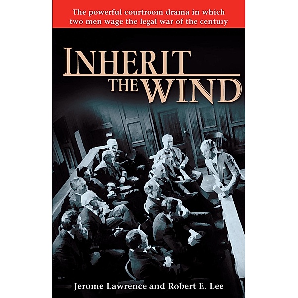Inherit the Wind, Jerome Lawrence, Robert E. Lee