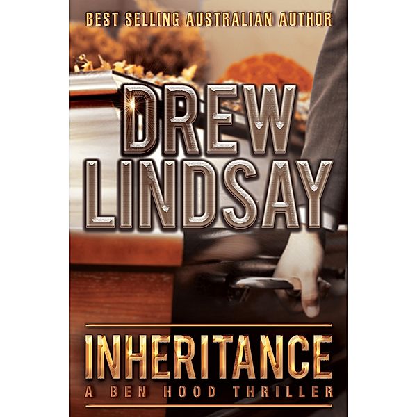 Inheritance (Ben Hood Thrillers, #25) / Ben Hood Thrillers, Drew Lindsay
