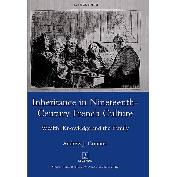 Inheritance in Nineteenth-century French Culture, Andrew J. Counter