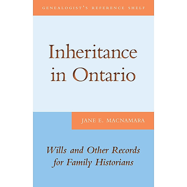 Inheritance in Ontario / Genealogist's Reference Shelf Bd.8, Jane E. MacNamara