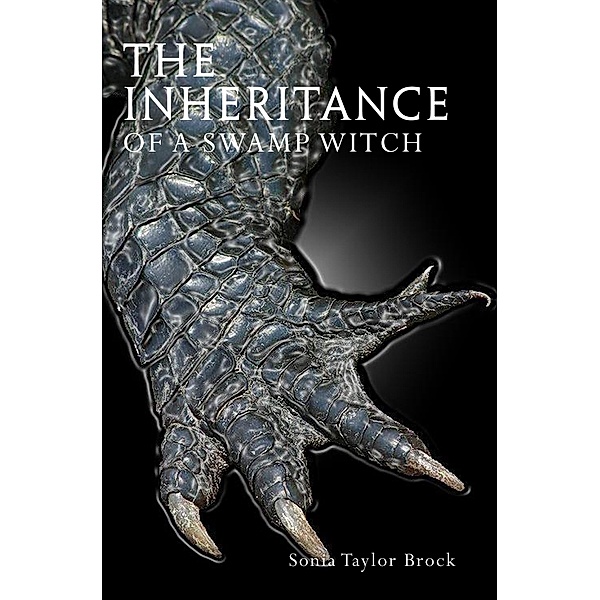 Inheritance of a Swamp Witch / Sonia Taylor Brock, Sonia Taylor Brock