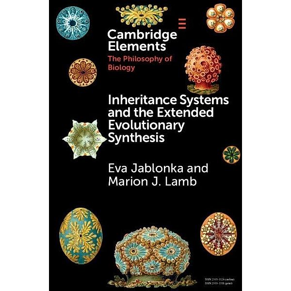 Inheritance Systems and the Extended Evolutionary Synthesis / Elements in the Philosophy of Biology, Eva Jablonka