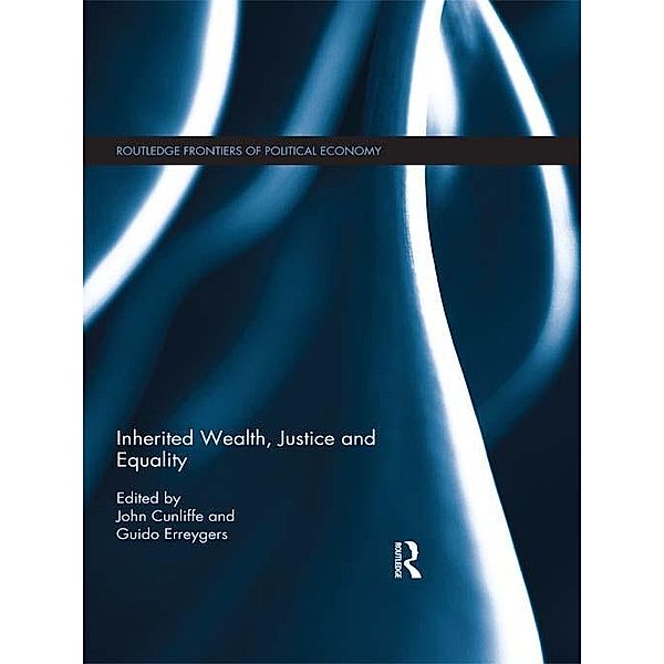 Inherited Wealth, Justice and Equality / Routledge Frontiers of Political Economy