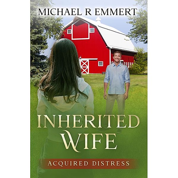 Inherited Wife, Michael R Emmert