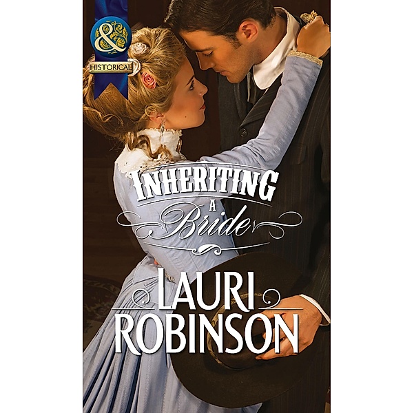 Inheriting A Bride (Mills & Boon Historical), Lauri Robinson