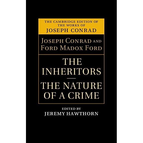 Inheritors and The Nature of a Crime / The Cambridge Edition of the Works of Joseph Conrad, Joseph Conrad
