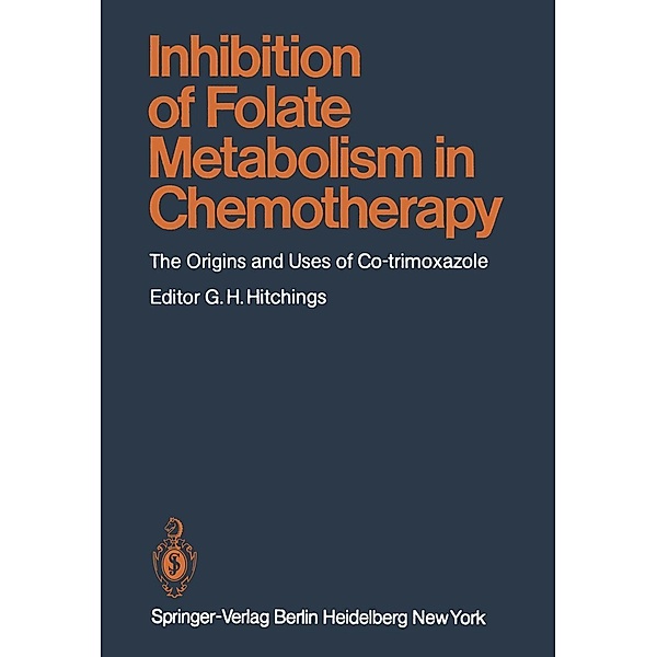 Inhibition of Folate Metabolism in Chemotherapy / Handbook of Experimental Pharmacology Bd.64