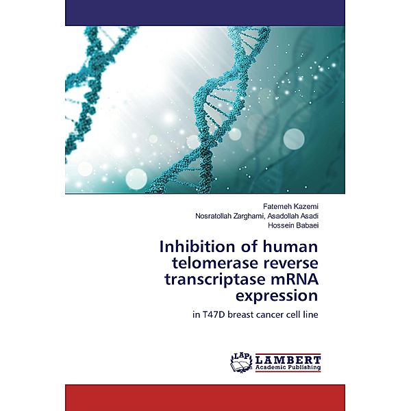 Inhibition of human telomerase reverse transcriptase mRNA expression, Fatemeh Kazemi-Lomedasht