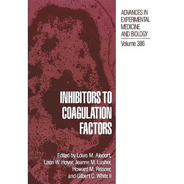 Inhibitors to Coagulation Factors / Advances in Experimental Medicine and Biology Bd.386