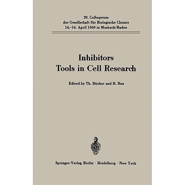 Inhibitors Tools in Cell Research / Colloquium der Gesellschaft für Biologische Chemie in Mosbach Baden Bd.20