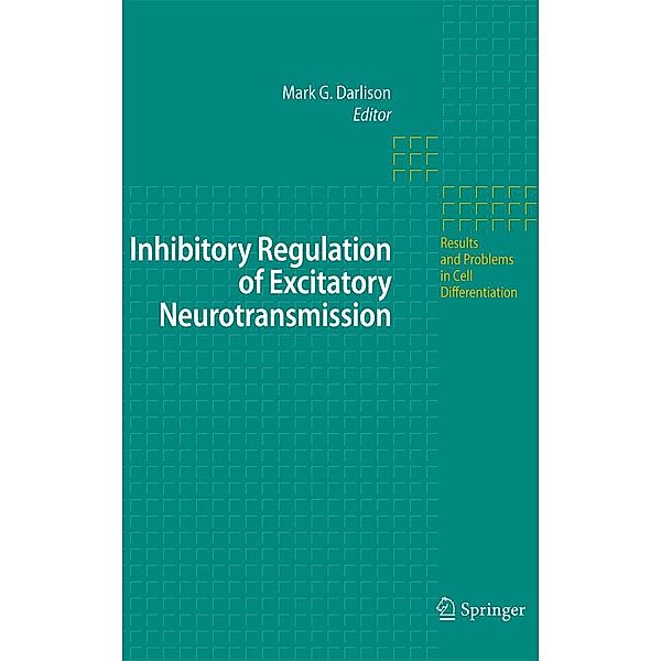 Inhibitory Regulation of Excitatory Neurotransmission / Results and Problems in Cell Differentiation Bd.44